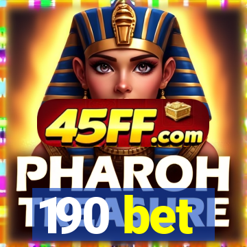 190 bet